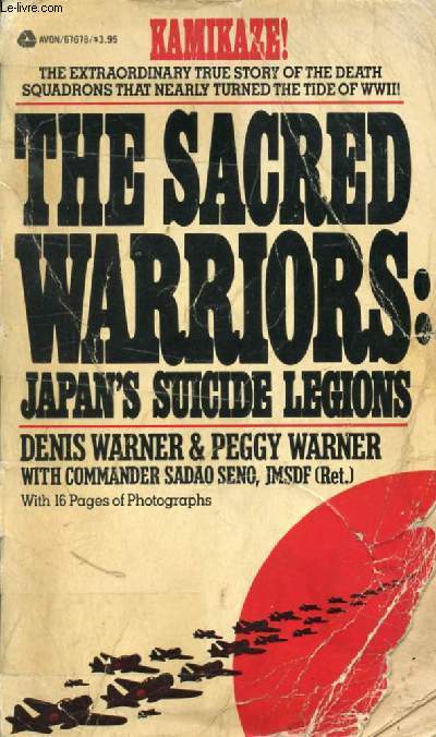 THE SACRED WARRIORS: JAPAN'S SUICIDE LEGIONS