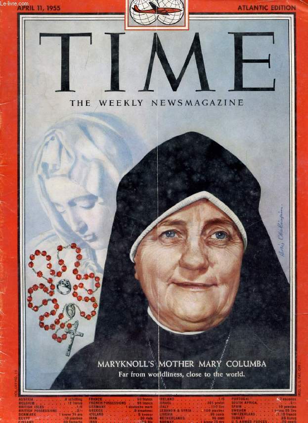 TIME, NEWSMAGAZINE, VOL. LXV, N 15, APRIL 1955 (Contents: Judgments & Prophecies, Science and Religion must Join if World is to Survive H-Bomb. Sir Anthony Eden: The Man Who Waited. King Saud. Maryknoll's Mother Mary Columba (Cover)...)