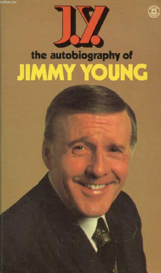 J.Y., AN AUTOBIOGRAPHY OF JIMMY YOUNG
