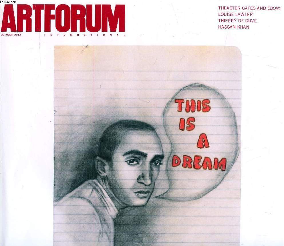 ARTFORUM INTERNATIONAL, VO. 52, N 2, OCT. 2013 (Contents: PASSAGES, Malcolm Green and Hermann Nitsch on Otto Muhl. Marc Siegel on Taylor Mead. BOOKS. Leland de la Durantaye on Peter Osborne's Anywhere or Not at All. FILM. James Quandt on A. Guiraudie...)