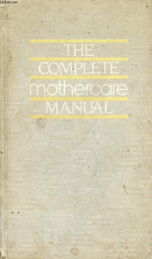 THE COMPLETE MOTHERCARE MANUAL