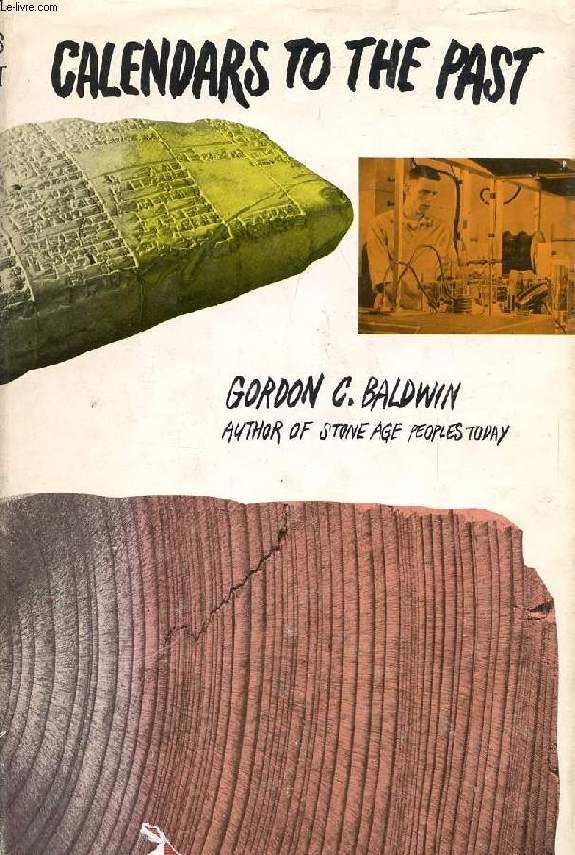 CALENDARS TO THE PAST, HOW SCIENCE DATES ARCHAEOLOGICAL RUINS