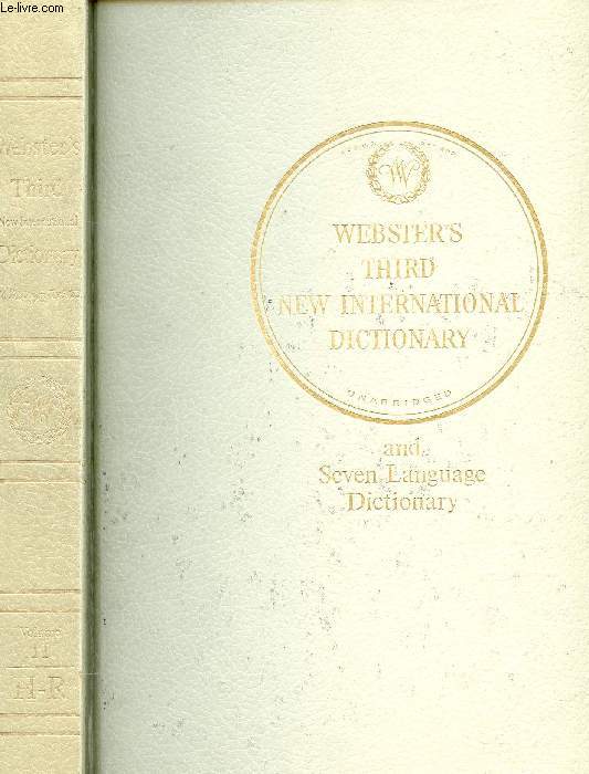 WEBSTER'S THIRD NEW INTERNATIONAL DICTIONARY OF THE ENGLISH LANGUAGE (UNABRIDGED), VOLUME II, H-R