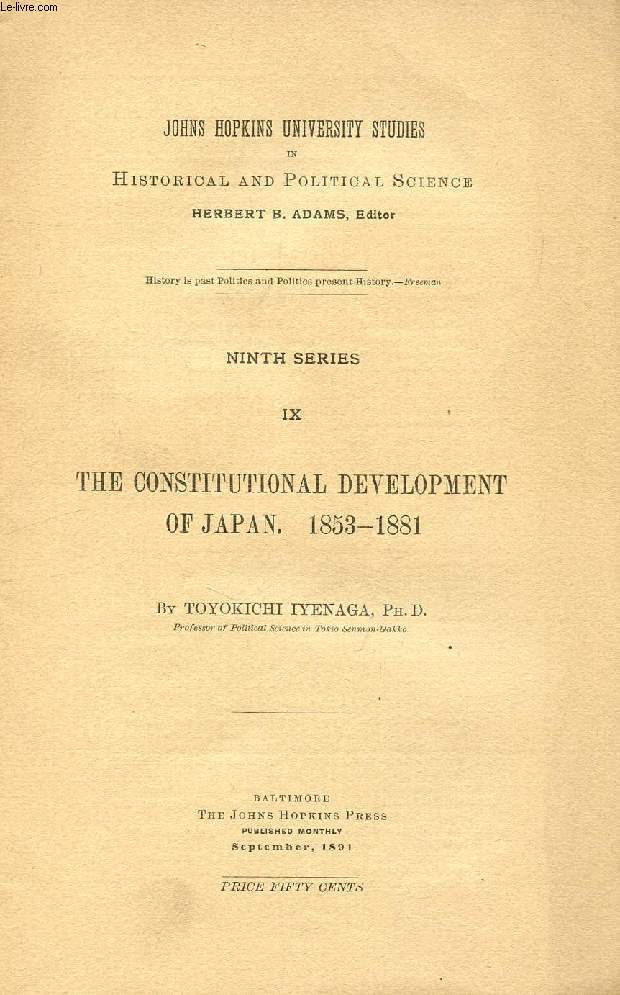 THE CONSTITUTIONAL DEVELOPMENT OF JAPAN, 1853-1881