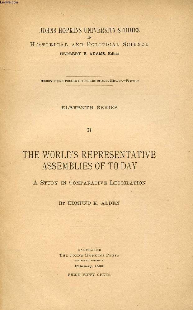 THE WORLD'S REPRESENTATIVE ASSEMBLIES OF TO-DAY, A STUDY IN COMPARATIVE LEGISLATION