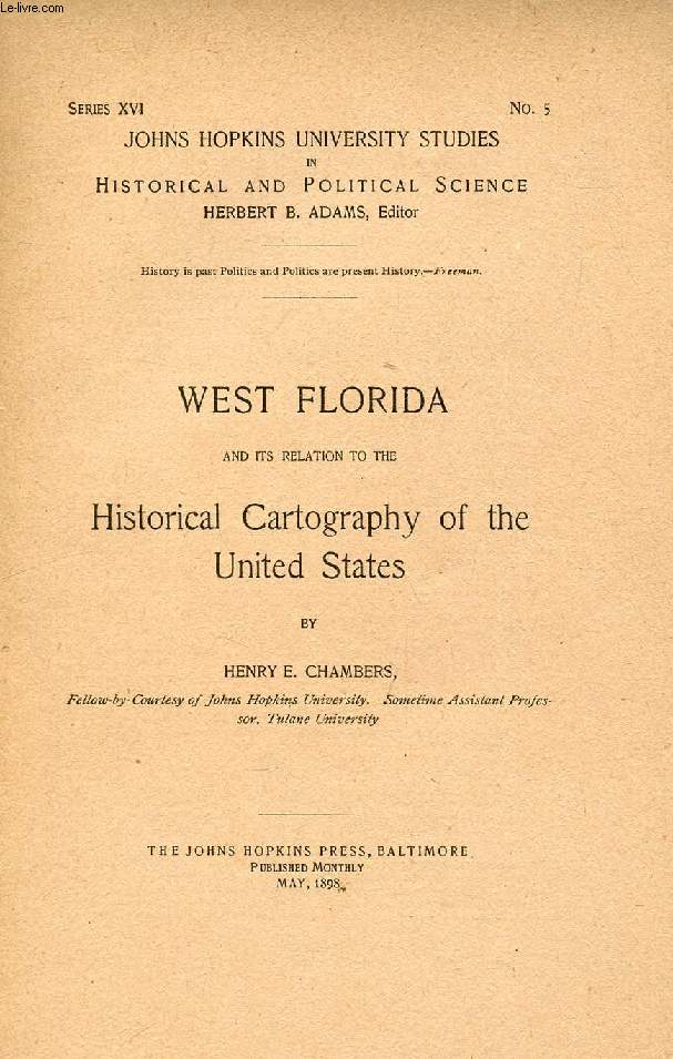 WEST FLORIDA AND ITS RELATION TO THE HISTORICAL CARTOGRAPHY OF THE UNITED STATES