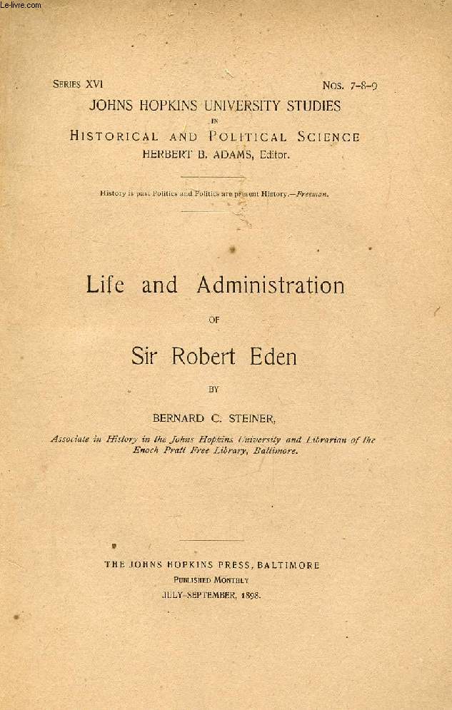 LIFE AND ADMINISTRATION OF SIR ROBERT EDEN