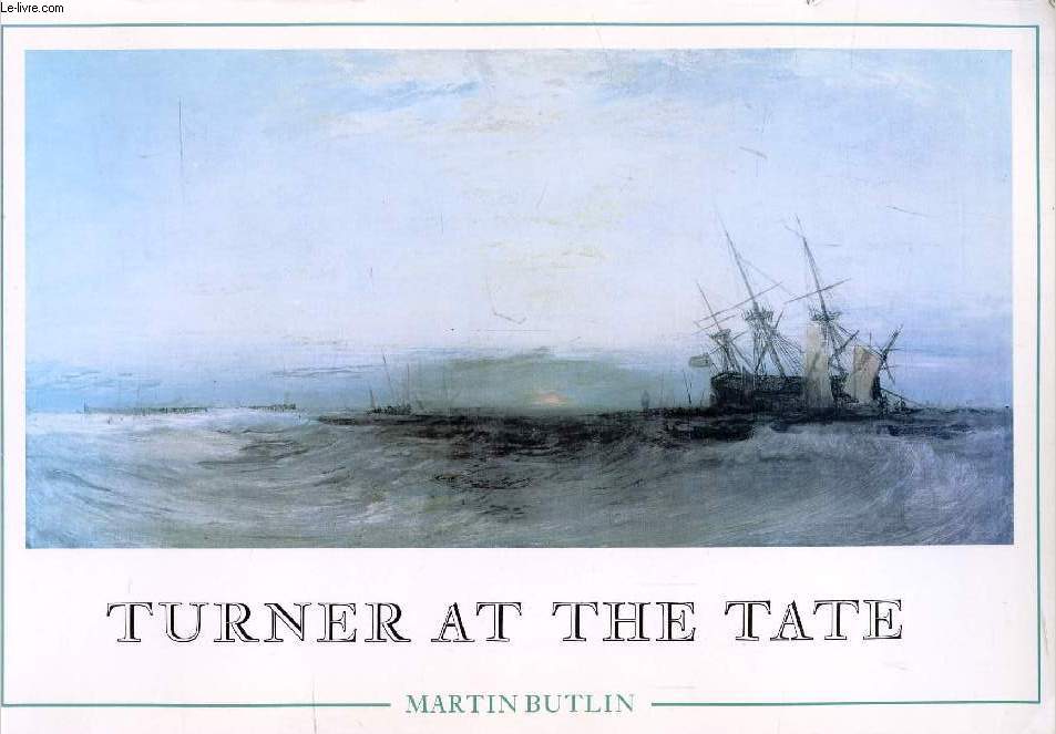 TURNER AT THE TATE