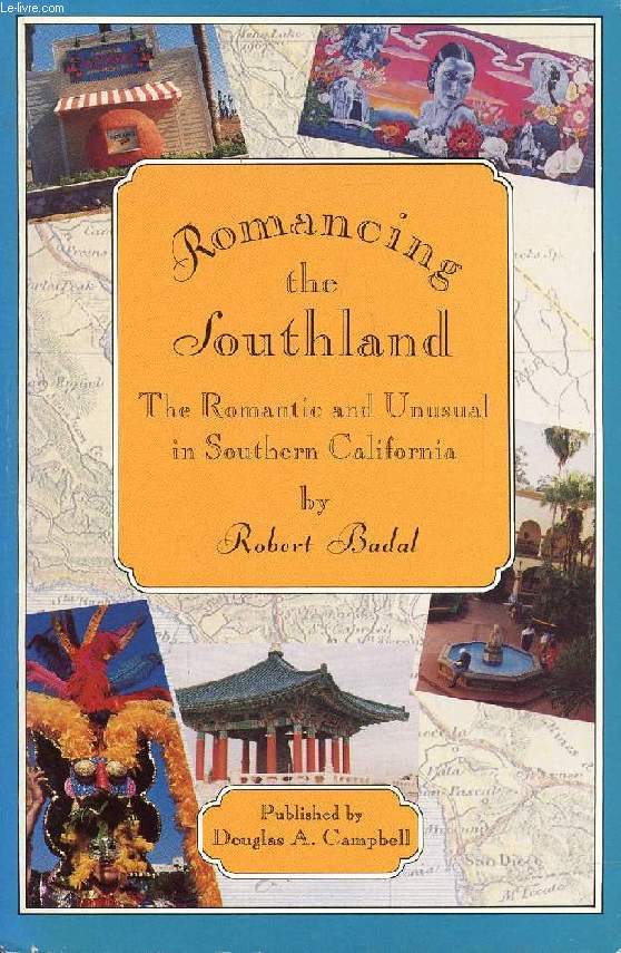 ROMANCING THE SOUTHLAND, THE ROMANTIC AND UNUSUAL IN SOUTHERN CALIFORNIA