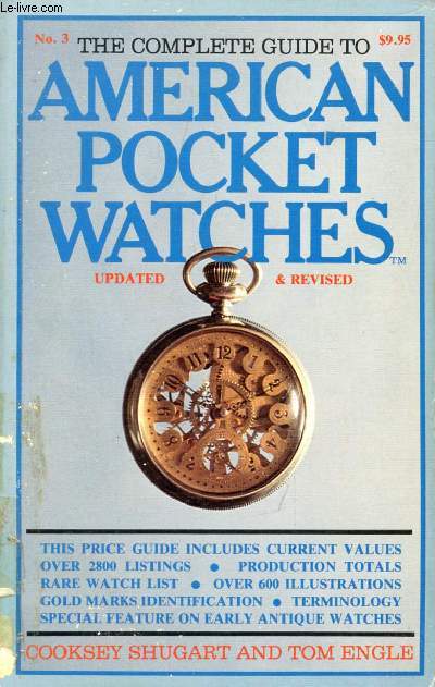 THE COMPLETE GUIDE TO AMERICAN POCKET WATCHES, 1983