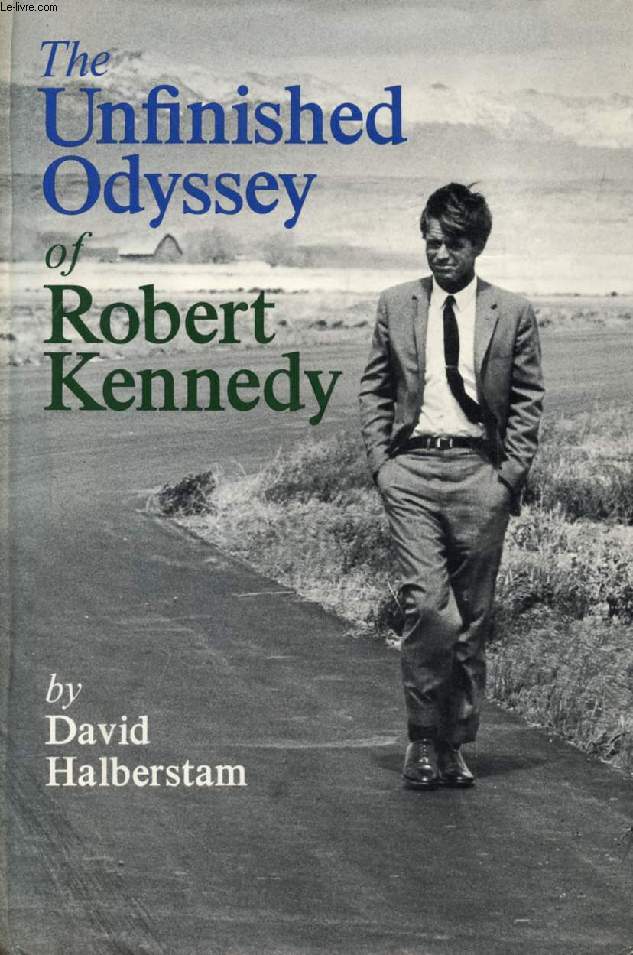 THE UNFINISHED ODYSSEY OF ROBERT KENNEDY