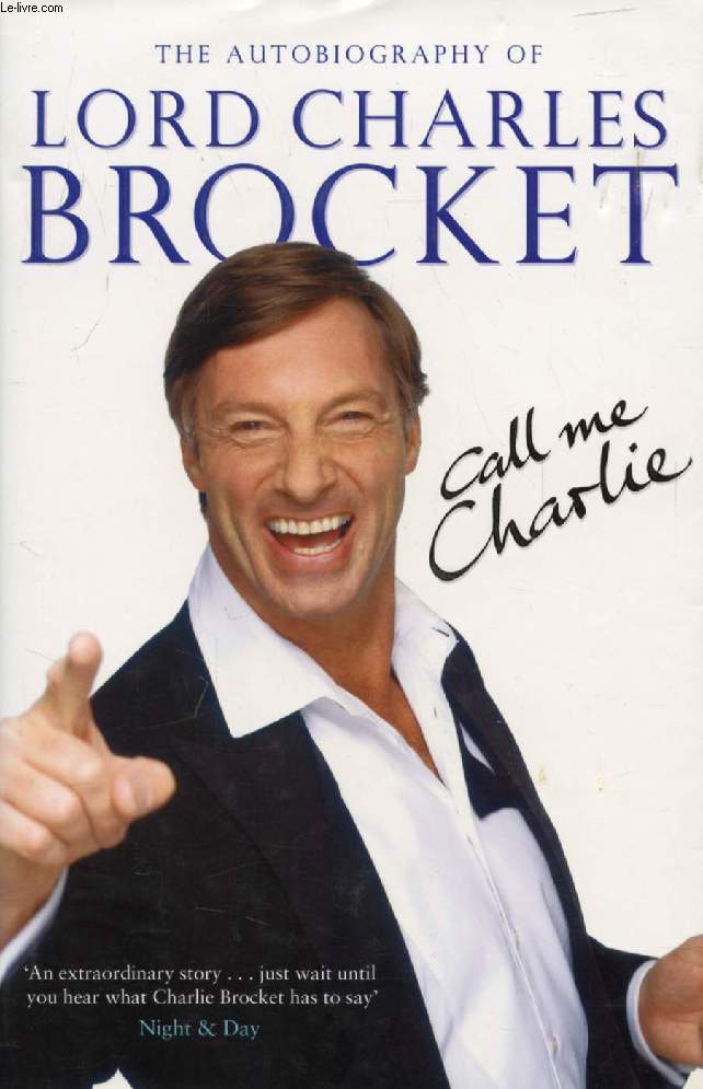 CALL ME CHARLIE, THE AUTOBIOGRAPHY OF LORD BROCKET