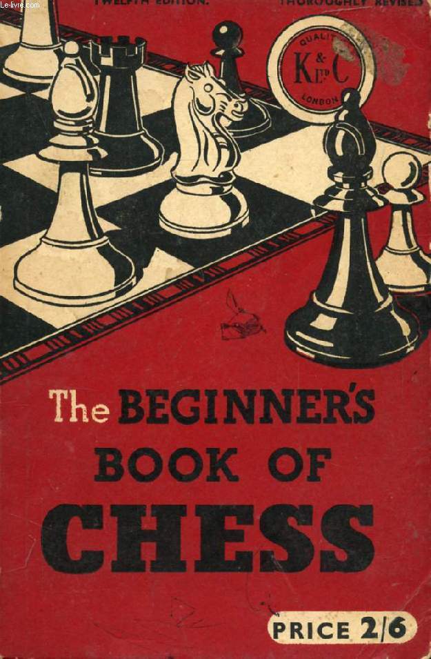 THE BEGINNER'S BOOK OF CHESS