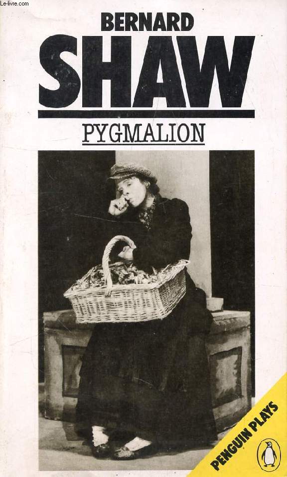 PYGMALION, A Romance in 5 ACts