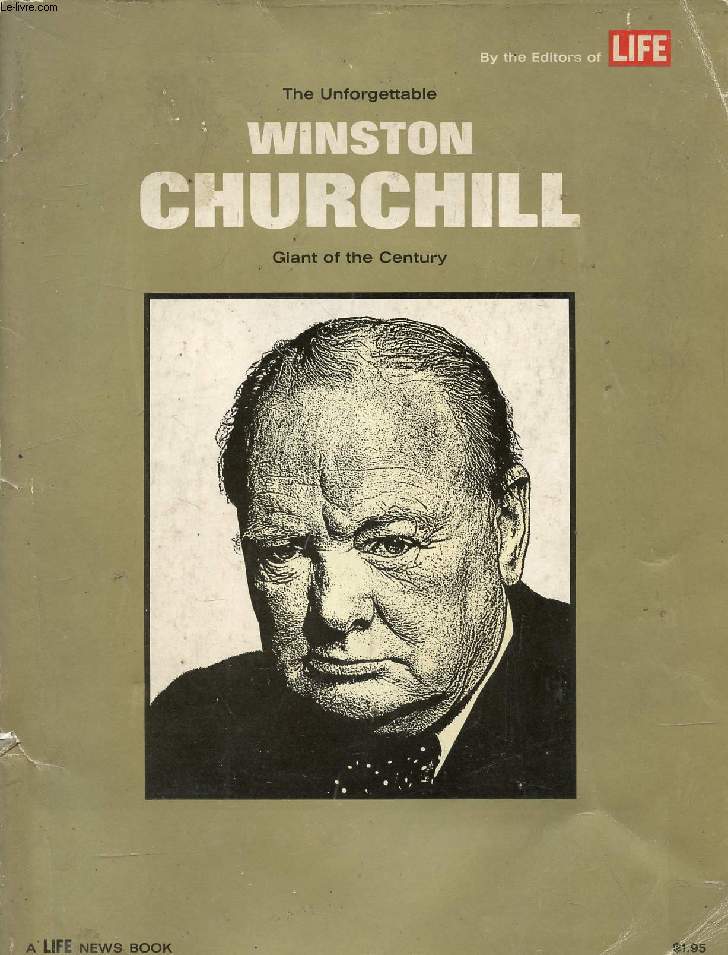 THE UNFORGETTABLE WINSTON CHURCHILL, GIANT OF THE CENTURY