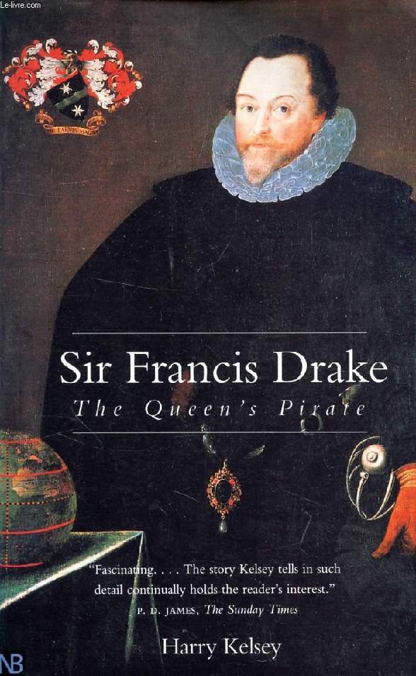 SIR FRANCIS DRAKE, THE QUEEN'S PIRATE