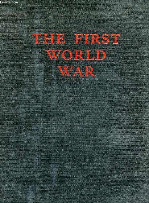 THE FIRST WORLD WAR, A PHOTOGRAPHIC HISTORY