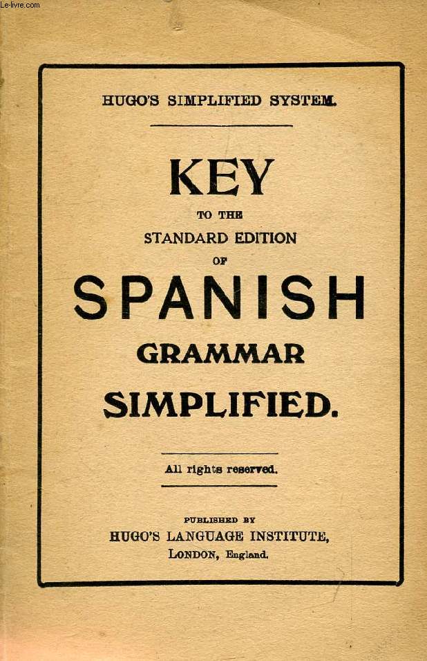 KEY TO THE STANDARD OF SPANISH GRAMMAR SIMPLIFIED