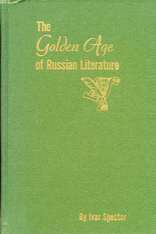 THE GOLDEN AGE OF RUSSIAN LITERATURE