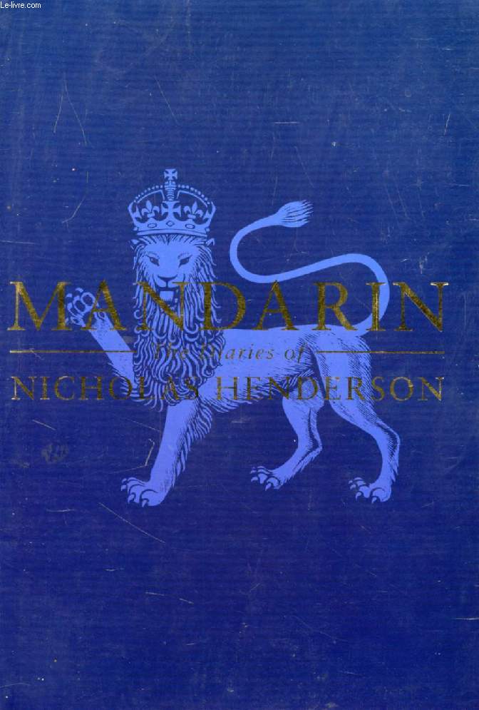 MANDARIN, The Diaries of an Ambassador, 1969-1982
