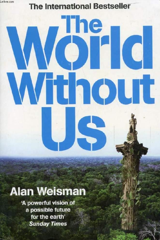 THE WORLD WITHOUT US