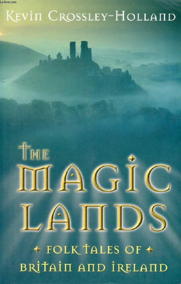 THE MAGIC LANDS, FOLK TALES OF BRITAIN AND IRELAND
