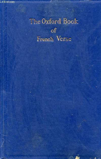 THE OXFORD BOOK OF FRENCH VERSE, XIIIth CENTURY - XXth CENTURY