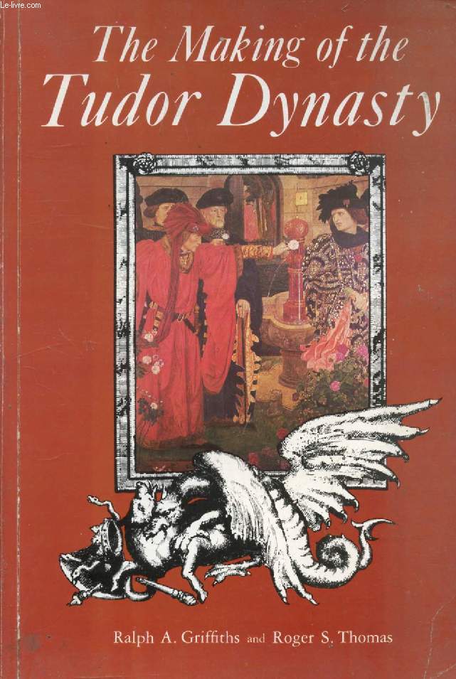 THE MAKING OF THE TUDOR DYNASTY