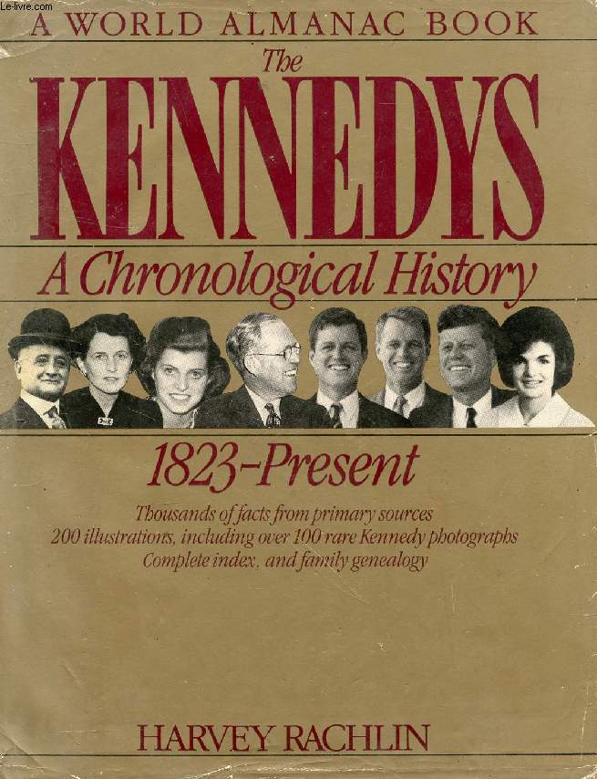THE KENNEDYS, A CHRONOLOGICAL HISTORY, 1823-PRESENT (A WORLD ALMANAC BOOK)