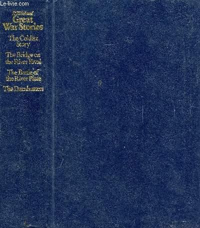 GREAT WAR STORIES (The Colditz Story, P.R. Reid. The Bridge on the River Kwai, Pierre Boulle. The Battle of the River Plate, Dudley Pope. The Dam Busters, Paul Brickhill.)