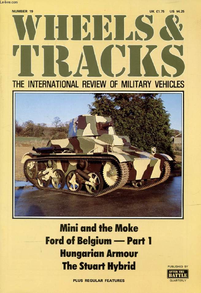 WHEELS & TRACKS, N 19, THE INTERNATIONAL REVIEW OF MILITARY VEHICLES (Contents: Mini and the Moke. Ford of Belgium, Part 1. Hungarian Armour. The Stuart Hybrid...)