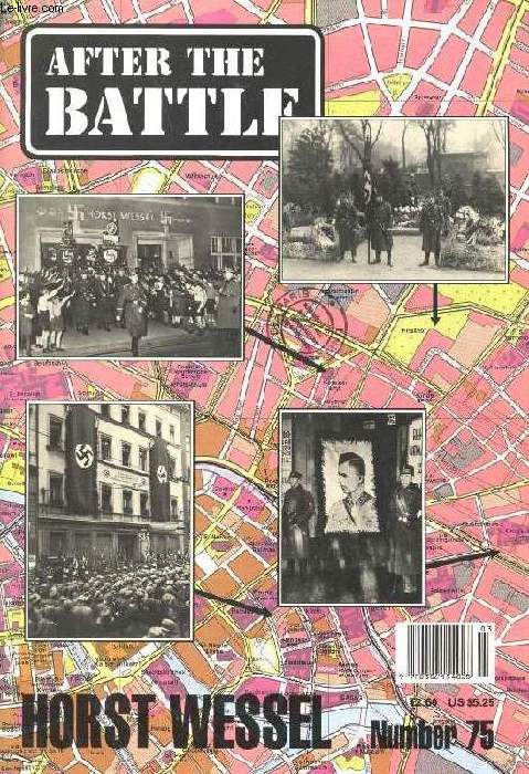 AFTER THE BATTLE, N 75, HORST WESSEL (Contents: Horst Wessel. U.K., Black Propaganda. Mine Clearance in Guernsey. A Veteran remembers, Spear of Destruction...)