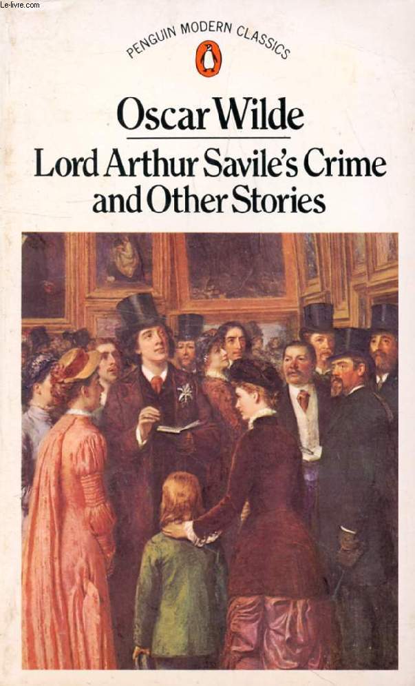 LORD ARHUR SAVILE'S CRIME, And Other Stories