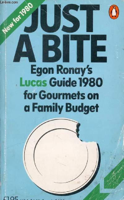 JUST A BITE, Egon Ronay's Lucas Guide for Gourmets on a Family Budget, 1980