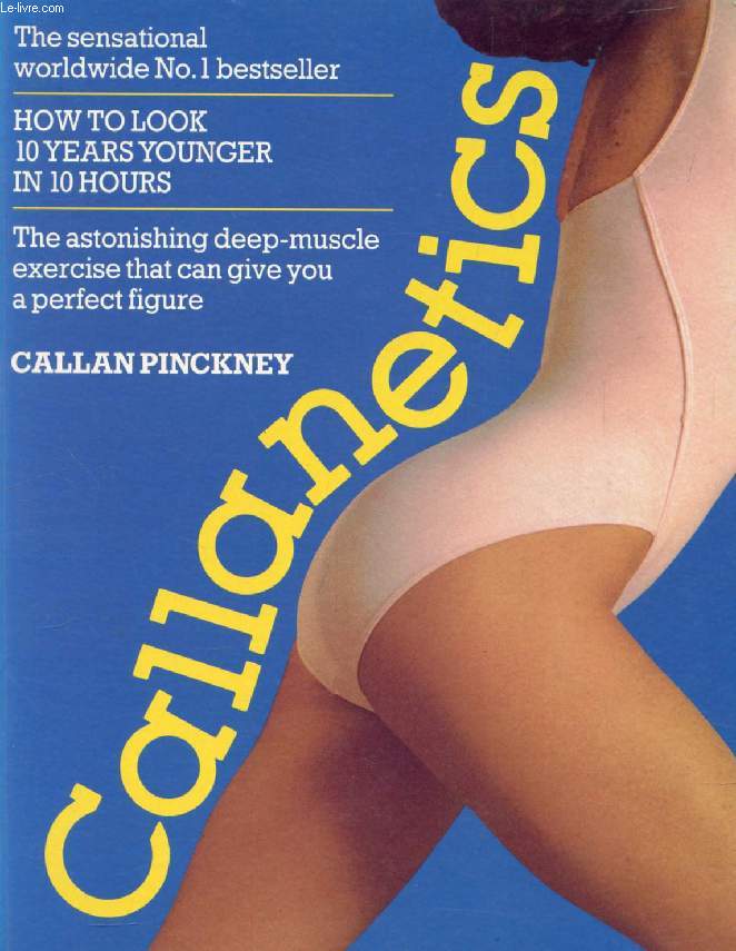 CALLANETICS: 10 YEARS YOUNGER IN 10 HOURS