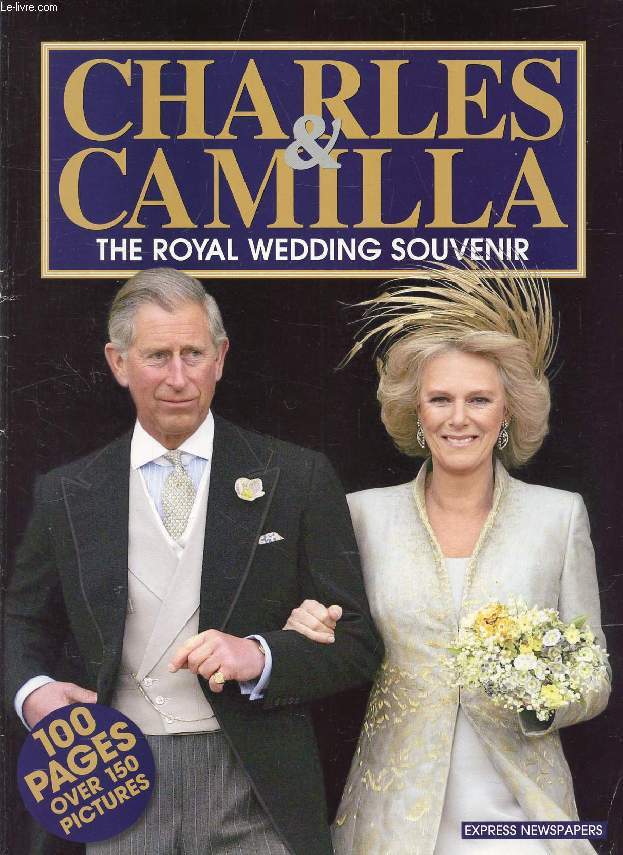 CHARLES & CAMILLA, THE ROYAL WEDDING SOUVENIR
