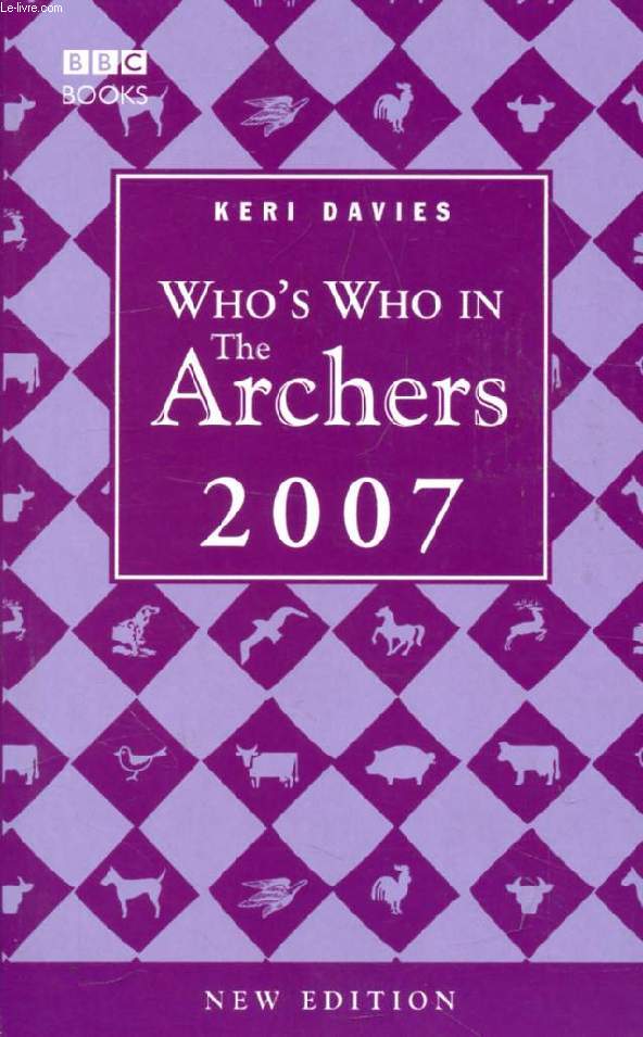 WHO'S WHO IN THE ARCHERS, 2007
