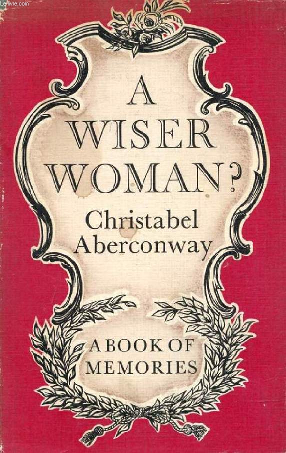 A WISER WOMAN ?, A Book of Memories