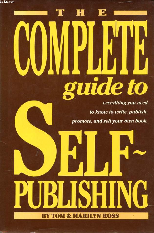 THE COMPLETE GUIDE TO SELF-PUBLISHING