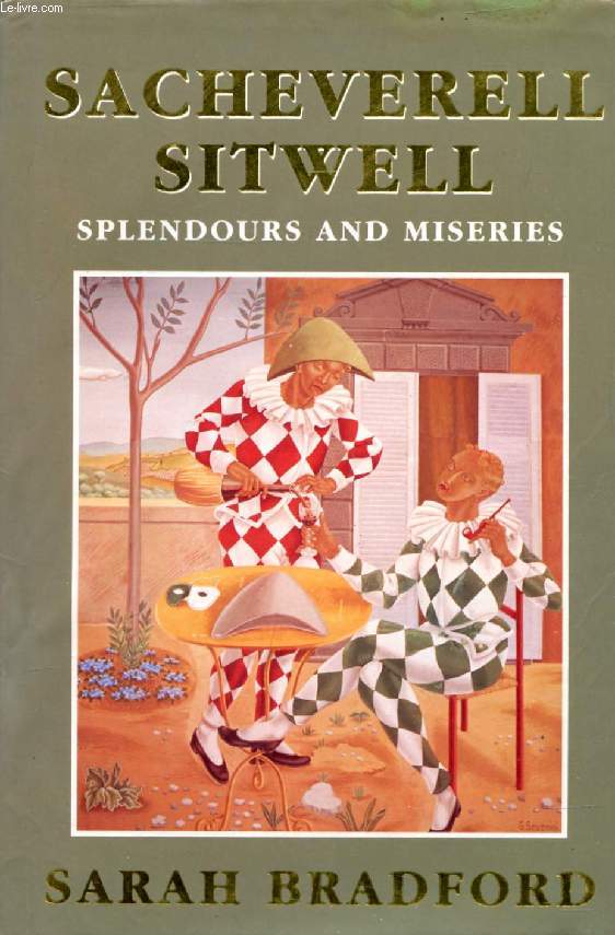 SACHEVERELL SITWELL, Splendours and Miseries
