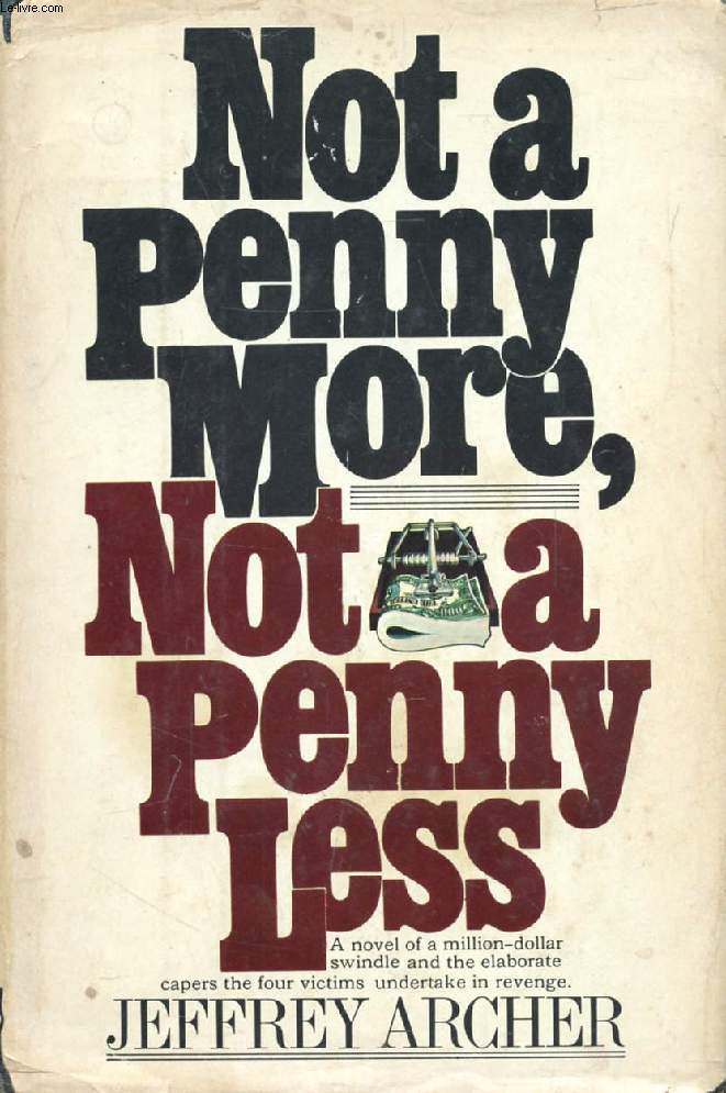 NOT A PENNY MORE, NOT A PENNY LESS