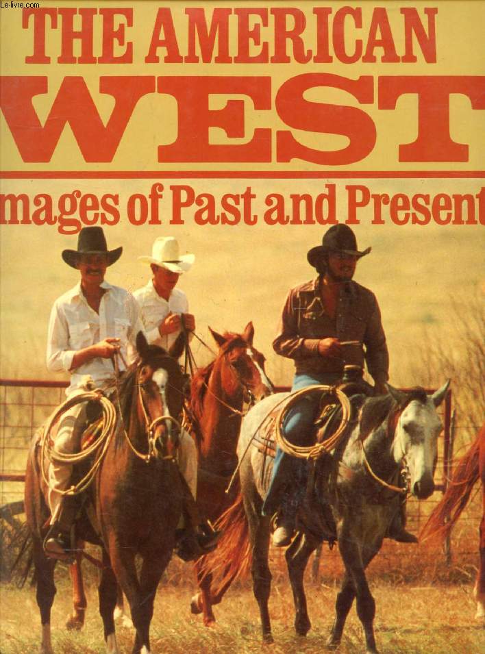 THE AMERICAN WEST, IMAGES OF PAST AND PRESENT