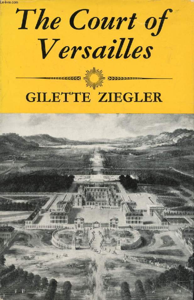 THE COURT OF VERSAILLES IN THE REIGN OF LOUIS XIV