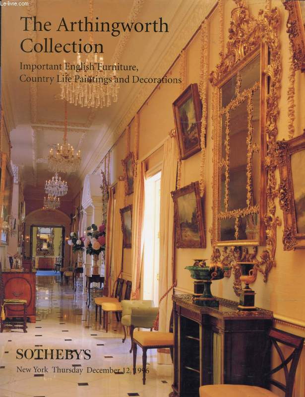 THE ARTHINGWORTH COLLECTION, IMPORTANT ENGLISH FURNITURE, COUNTRY LIFE PAINTINGS AND DECORATIONS (CATALOGUE)