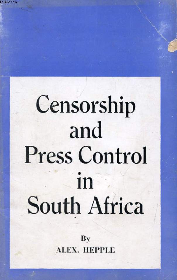 CENSORSHIP AND PRESS CONTROL IN SOUTH AFRICA