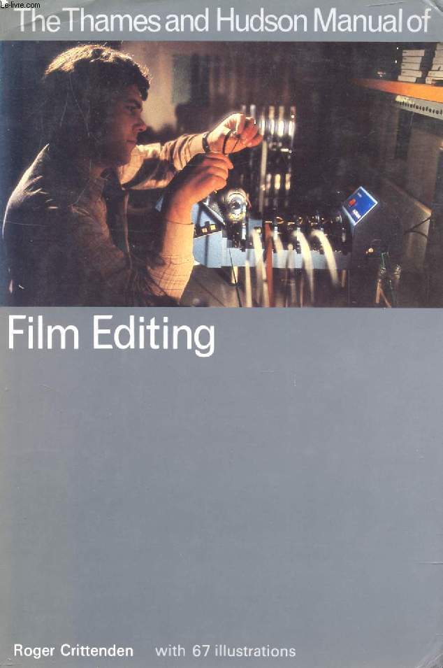 THE THAMES AND HUDSON MANUAL OF FILM EDITING