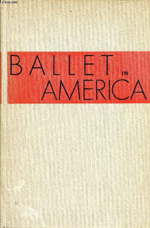 BALLET IN AMERICA, The Emergence of an American Art