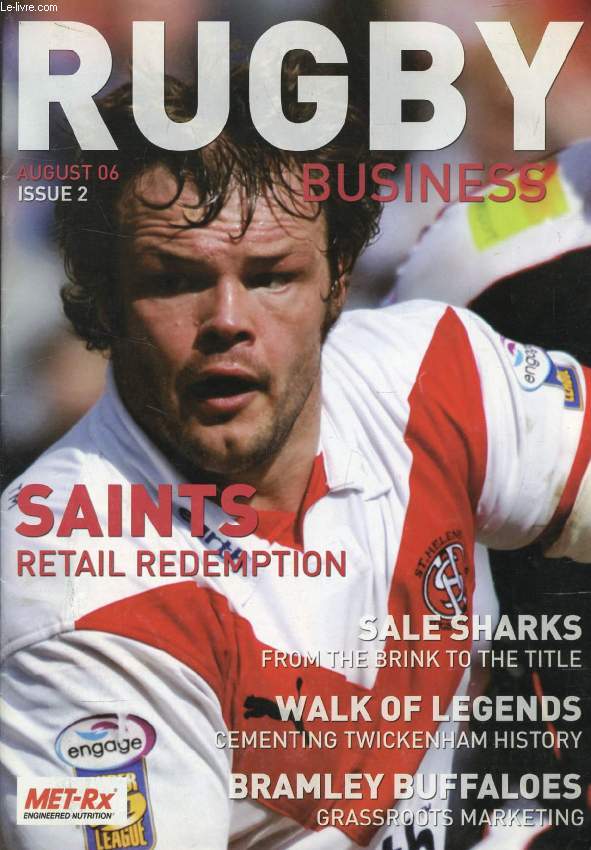 RUGBY BUSINESS, N 2, AUG. 2006 (Contents: Saints retail redemption. Sale Sharks from the brink to the title. Walk of legends cementing Twickenham history. Bramley Buffaloes...)