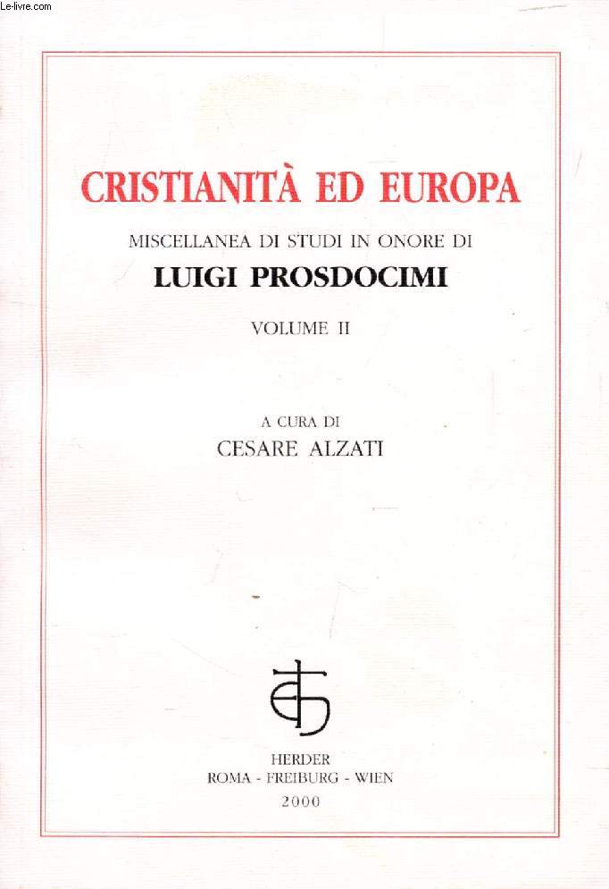 CRISTIANITA' ED EUROPA, VOL. II, MISCELLANEA DI STUDI IN ONORE DI LUIGI PROSDOCIMI