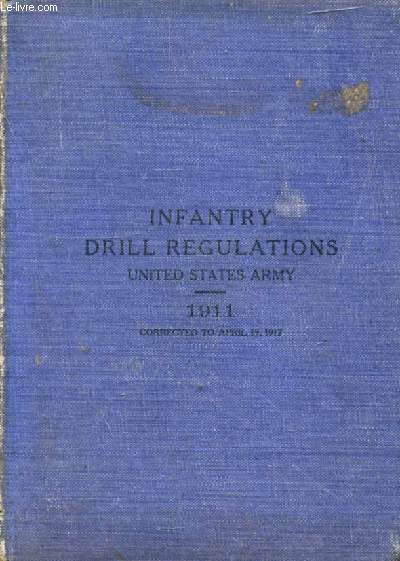 INFANTRY DRILL REGULATIONS, UNITED STATES ARMY, 1911